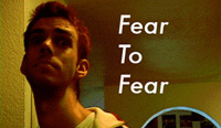 Fear To Fear - a film by Leonard Lin. 23MB. Save to your HD.